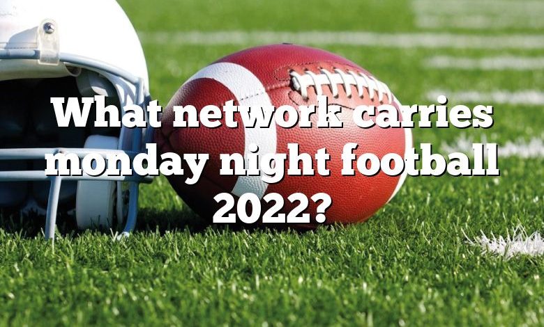 What network carries monday night football 2022?