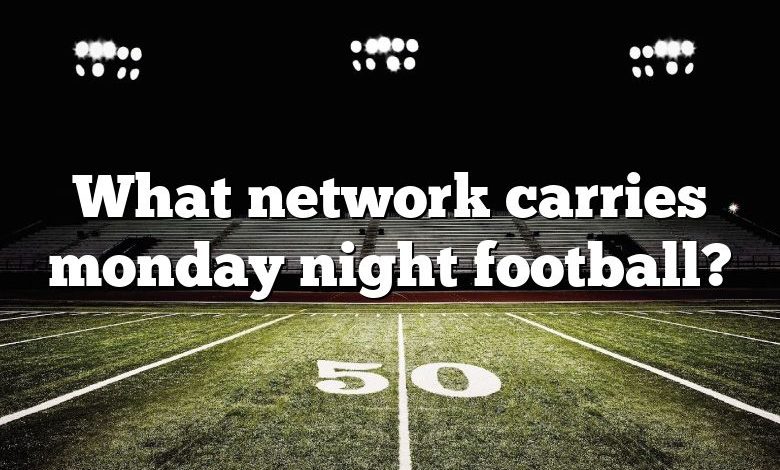 What network carries monday night football?