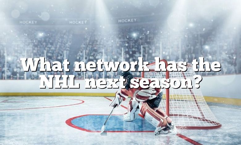 What network has the NHL next season?