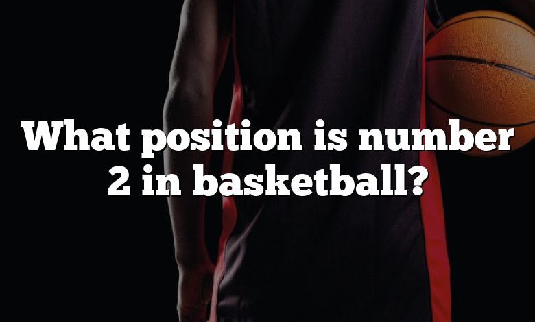 What position is number 2 in basketball?