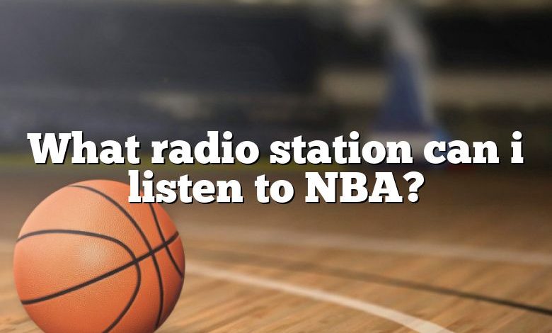 What radio station can i listen to NBA?