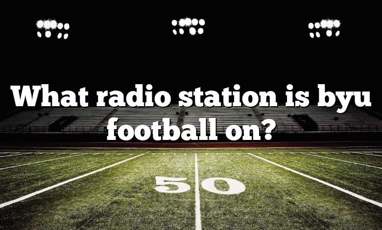 What radio station is byu football on?