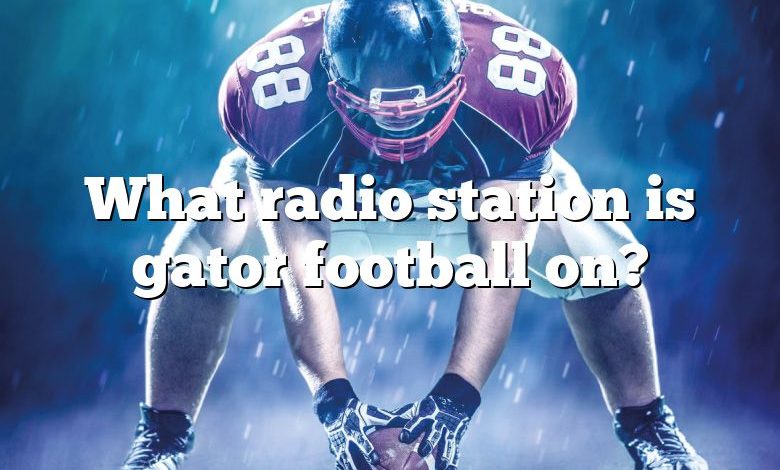 What radio station is gator football on?