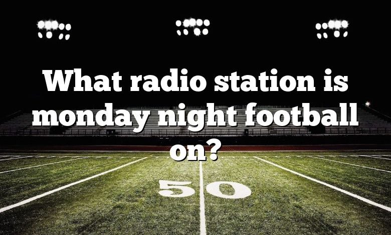 What radio station is monday night football on?