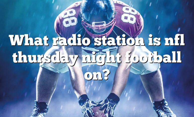 What radio station is nfl thursday night football on?