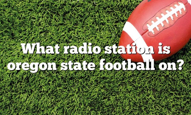 What radio station is oregon state football on?