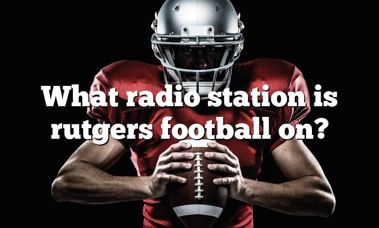 What radio station is rutgers football on?