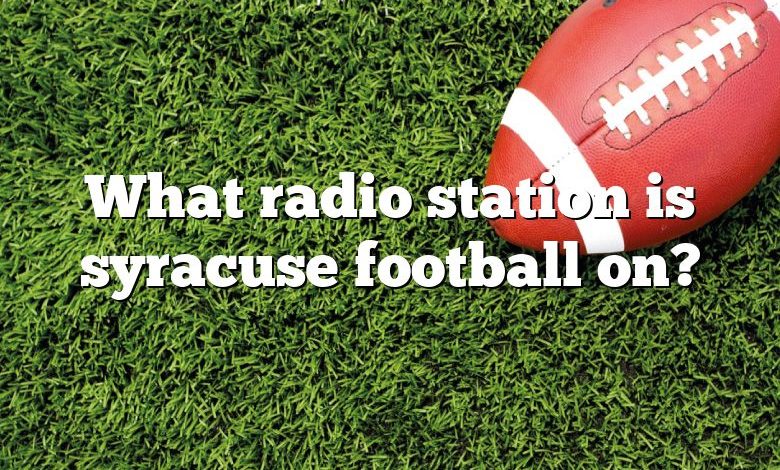 What radio station is syracuse football on?