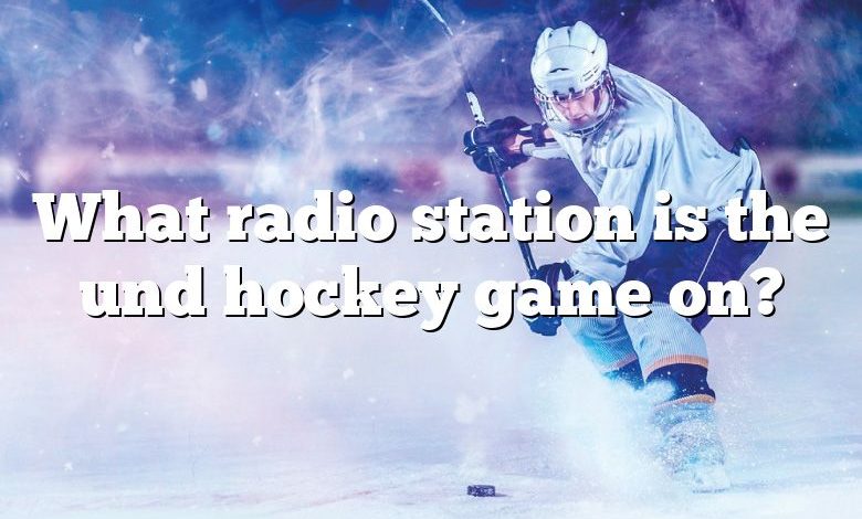 What radio station is the und hockey game on?