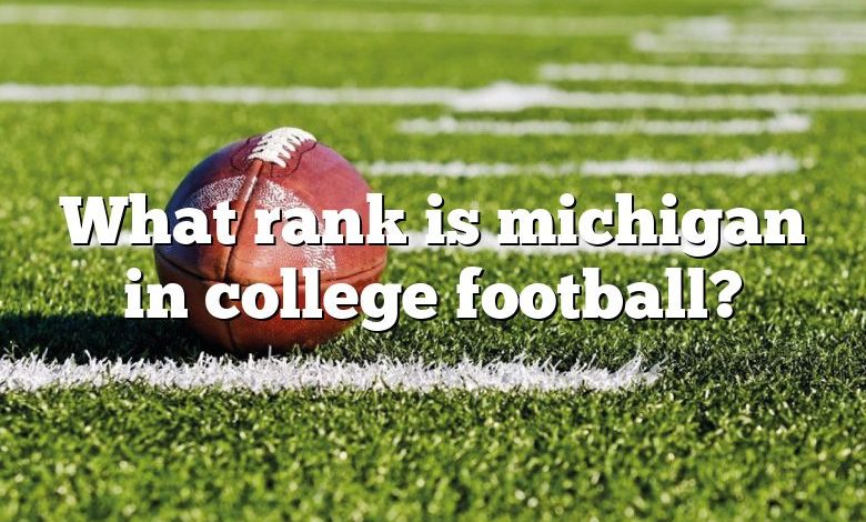 What rank is michigan in college football?