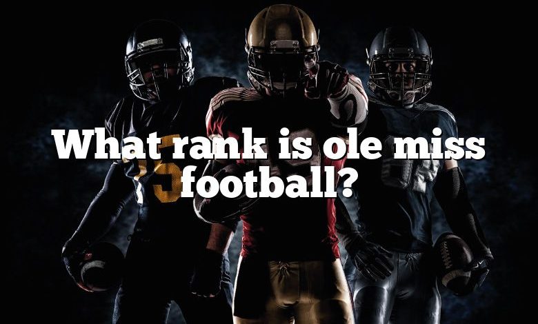 What rank is ole miss football?