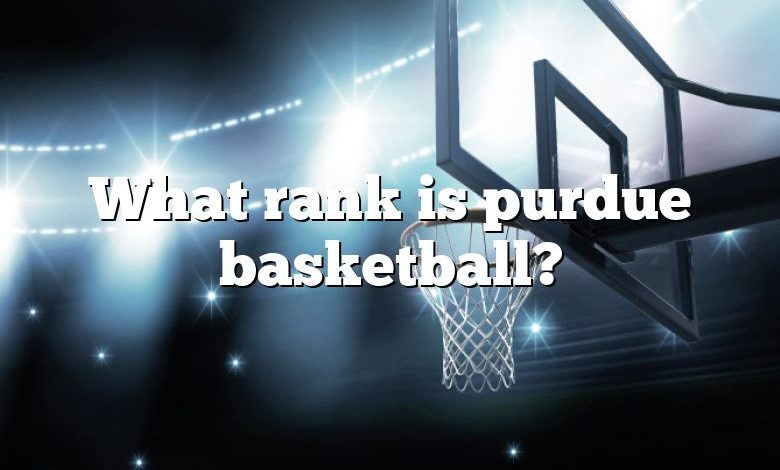 What rank is purdue basketball?