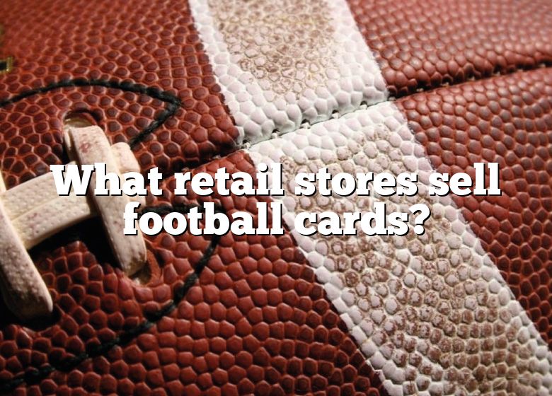 what-retail-stores-sell-football-cards-dna-of-sports