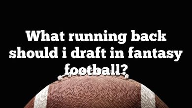 What running back should i draft in fantasy football?