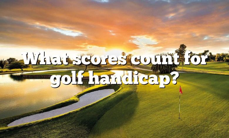 What scores count for golf handicap?