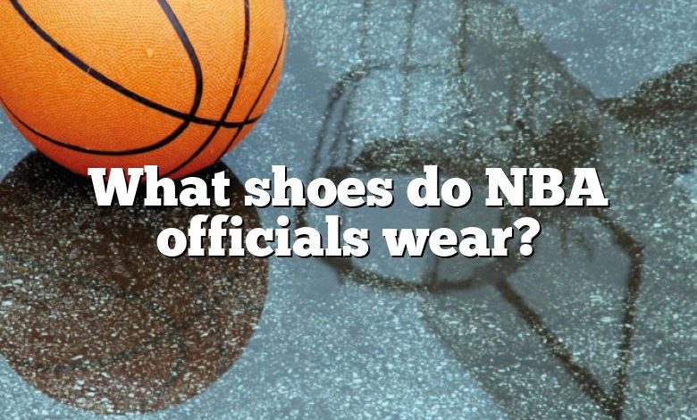 What shoes do NBA officials wear?