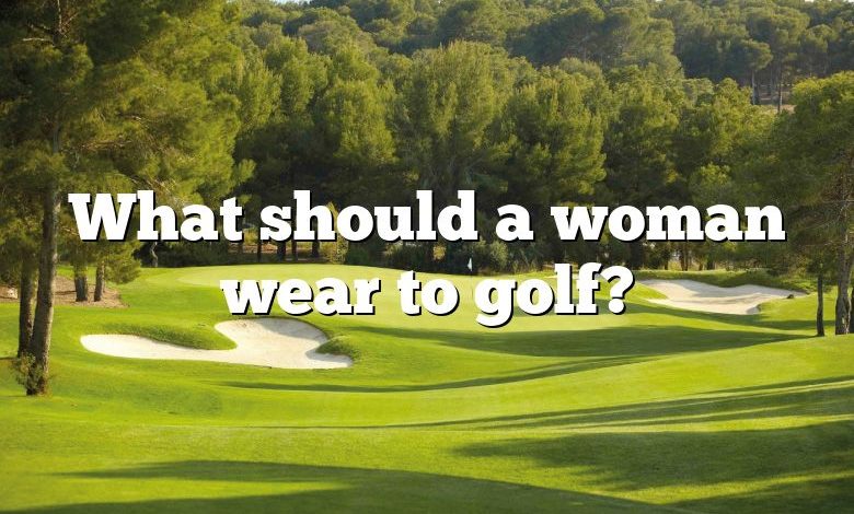 What should a woman wear to golf?