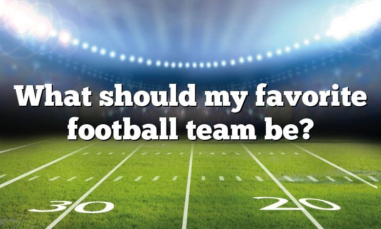 What should my favorite football team be?