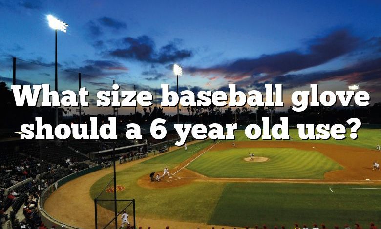 what-size-baseball-glove-should-a-6-year-old-use-dna-of-sports