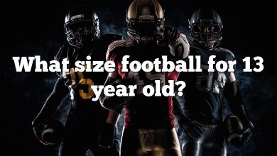 What size football for 13 year old?