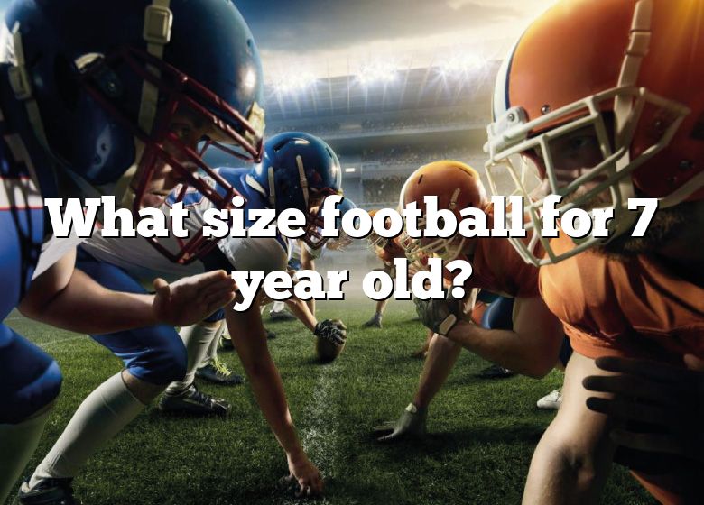 what-size-football-for-7-year-old-dna-of-sports