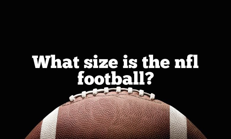 What size is the nfl football?