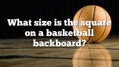 What size is the square on a basketball backboard?