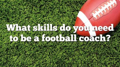 What skills do you need to be a football coach?