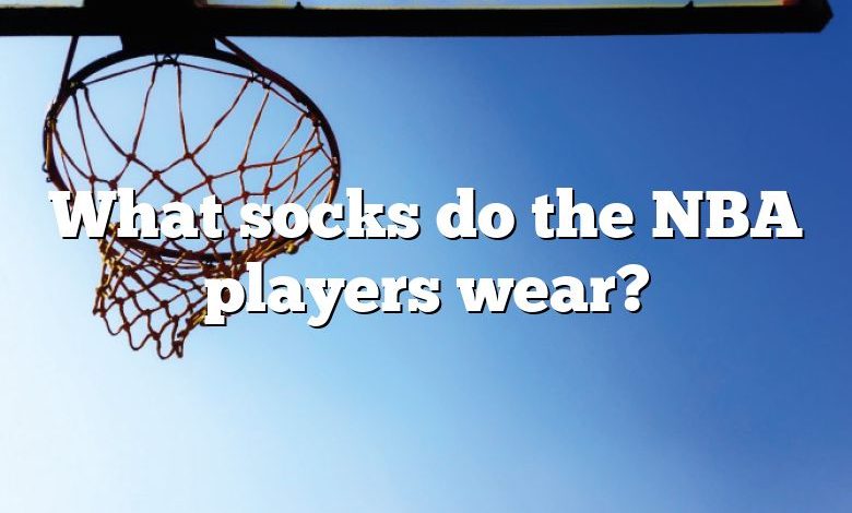 What socks do the NBA players wear?