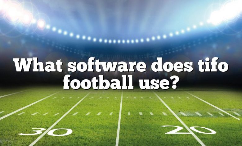 What software does tifo football use?