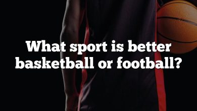 What sport is better basketball or football?