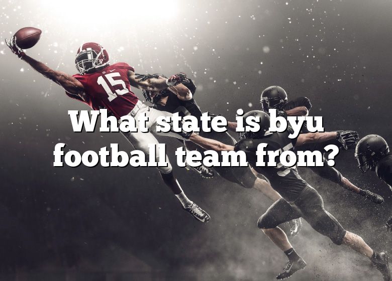 what-state-is-byu-football-team-from-dna-of-sports