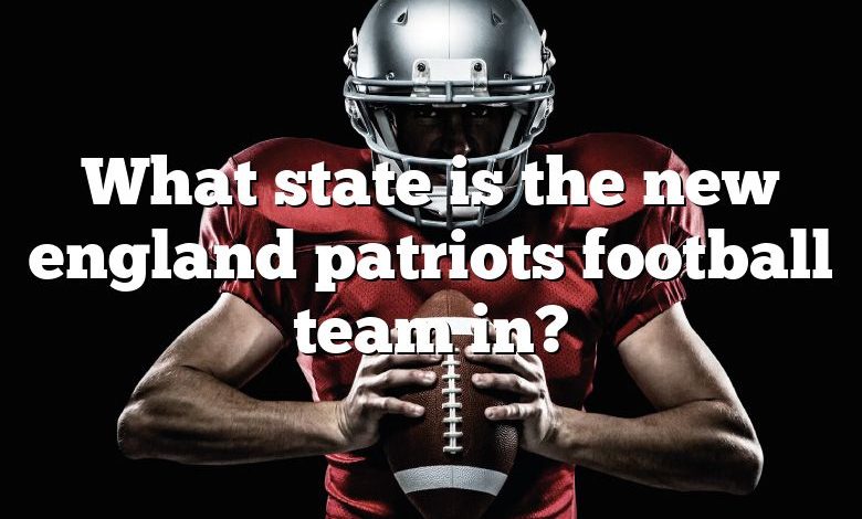 What state is the new england patriots football team in?