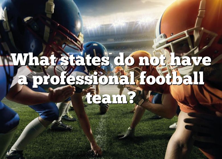 what-states-do-not-have-a-professional-football-team-dna-of-sports