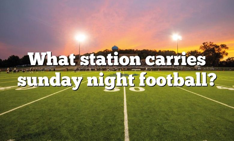 What station carries sunday night football?