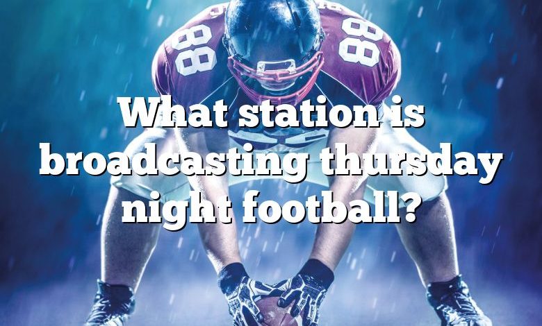 What station is broadcasting thursday night football?