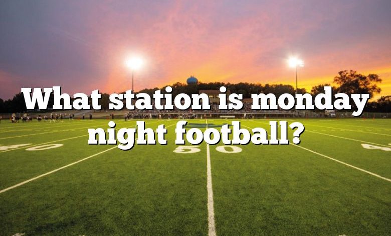 What station is monday night football?