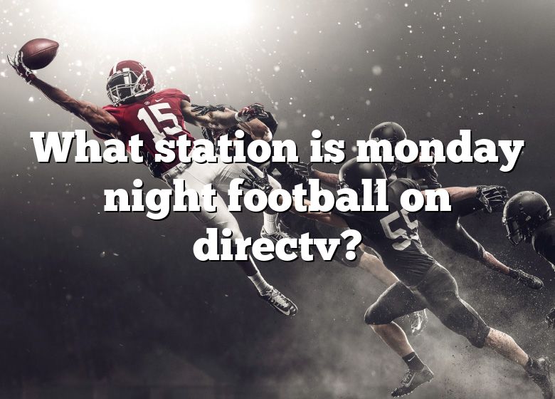 What Station Is Monday Night Football On Directv