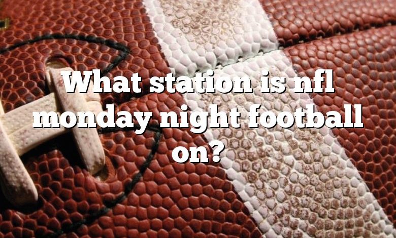 What station is nfl monday night football on?