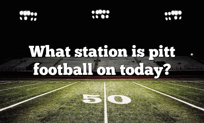 What station is pitt football on today?