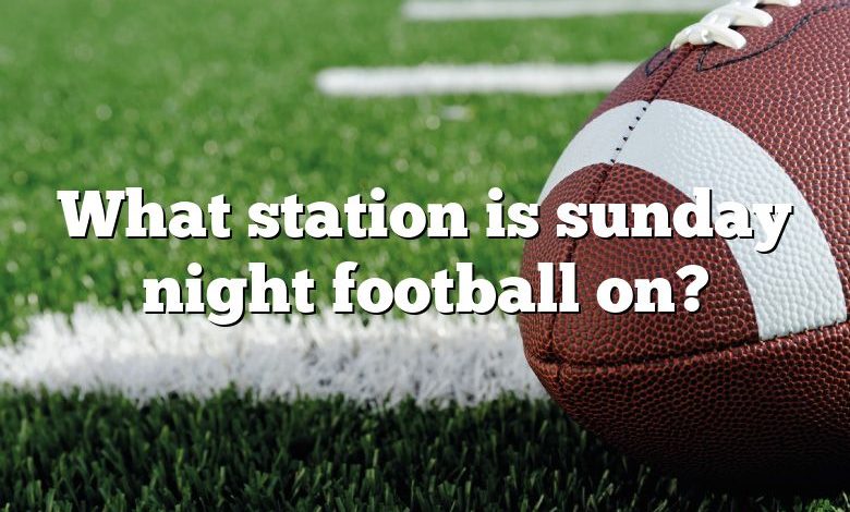 What station is sunday night football on?