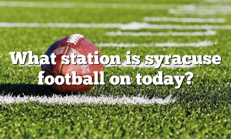 What station is syracuse football on today?