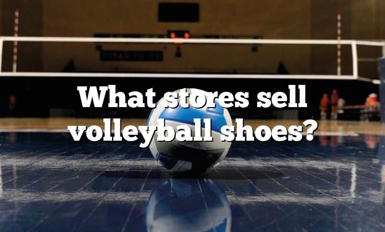 What stores sell volleyball shoes?