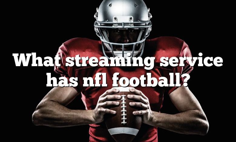 What streaming service has nfl football?