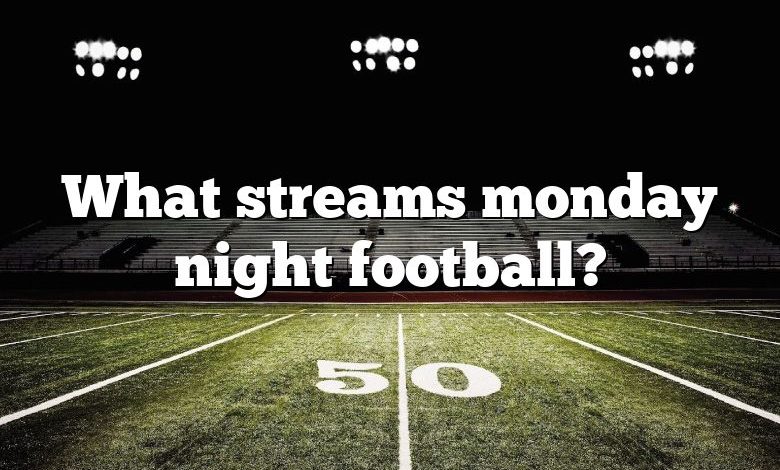 What streams monday night football?