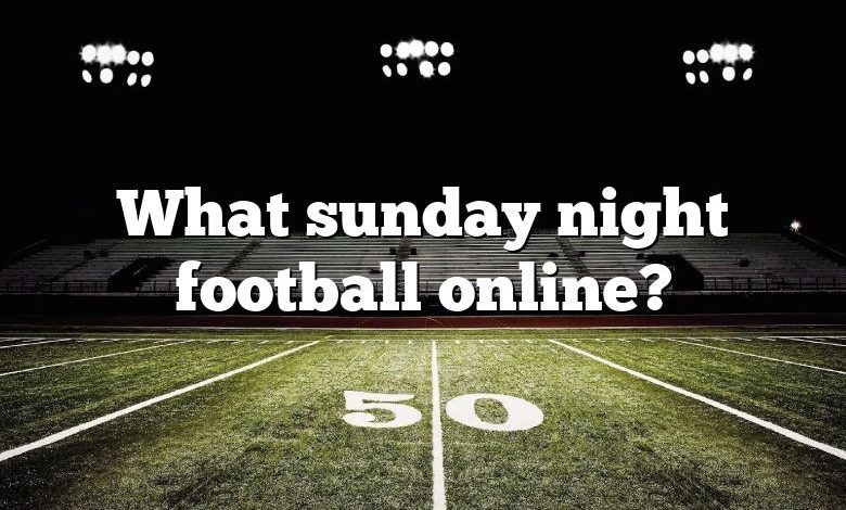 What sunday night football online?