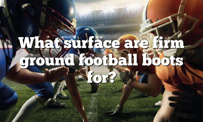 What surface are firm ground football boots for?