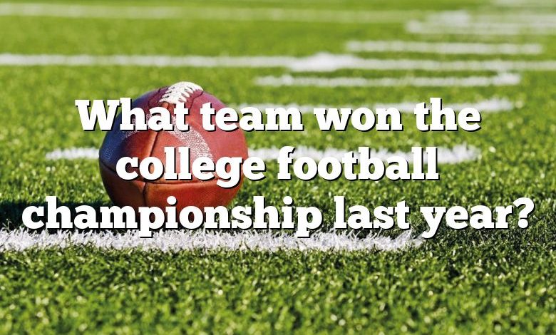 What team won the college football championship last year?