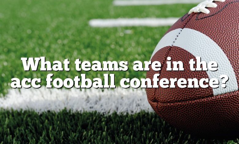 What teams are in the acc football conference?