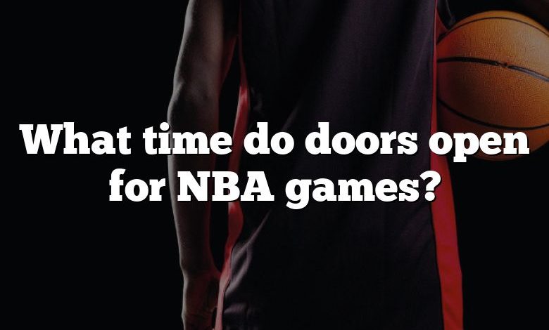 What time do doors open for NBA games?